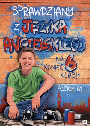 Książka - Sprawdziany z języka angielskiego na koniec 6 klasy. Poziom A1