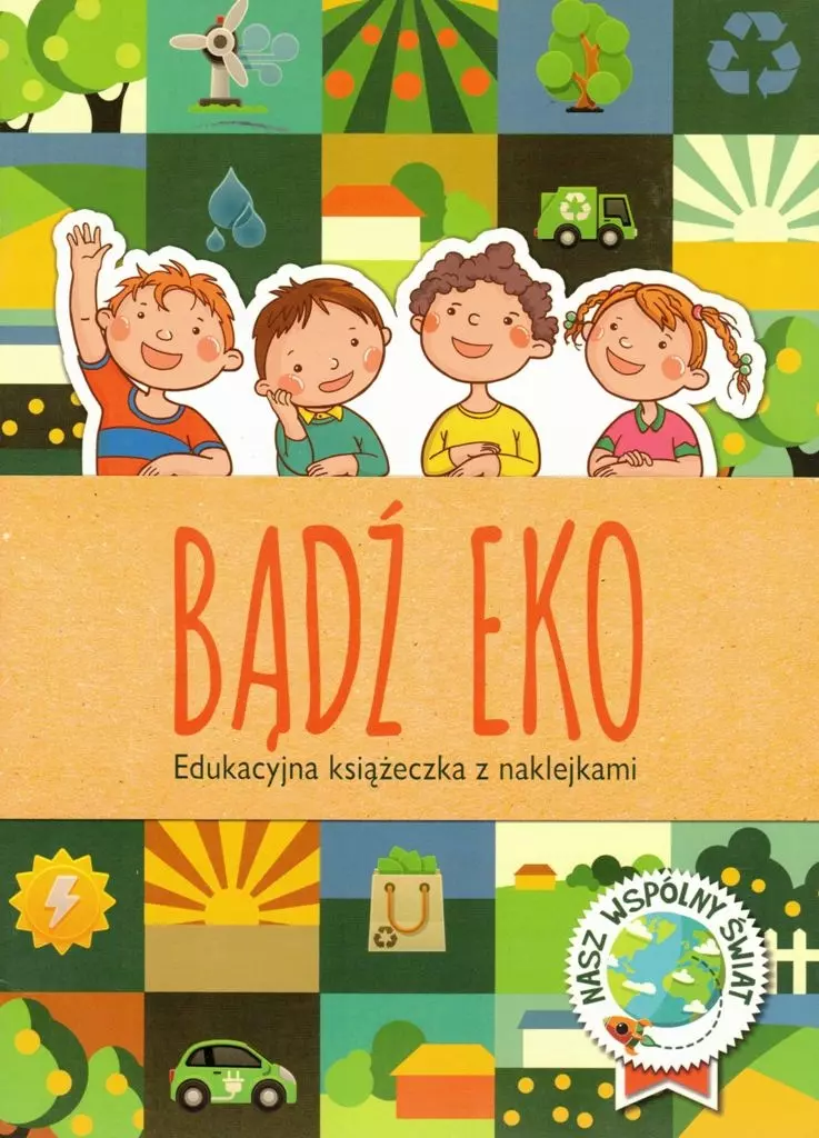 Książka - Bądź eko. Edukacyjna książeczka z naklejkami
