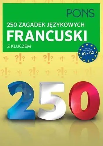 250 zagadek językowych. Francuski z kluczem. Poziom A1-B2