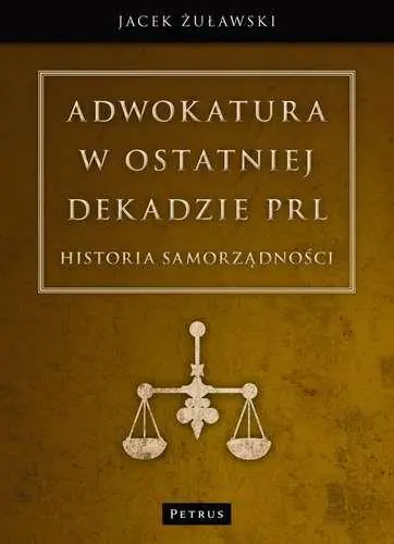 Książka - Adwokatura w ostatniej dekadzie PRL