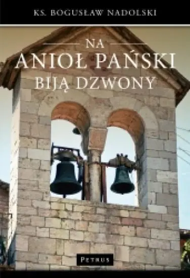 Książka - Na Anioł Pański biją dzwony