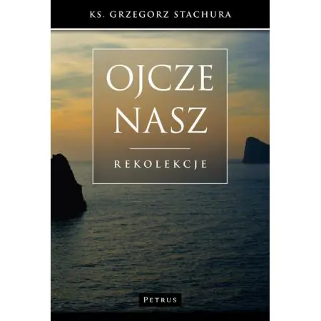 Ojcze Nasz. Rekolekcje