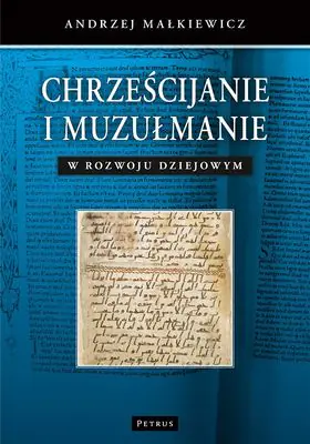 Książka - Chrześcijanie i muzułmanie w rozwoju dziejowym