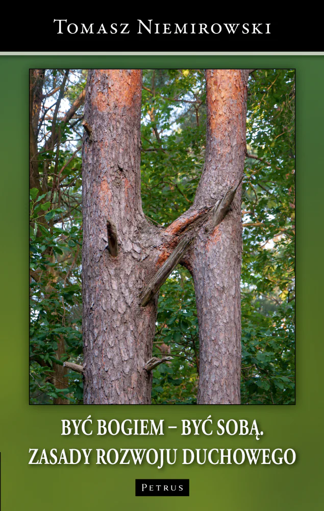 Książka - Być Bogiem - być sobą. Zasady rozwoju duchowego