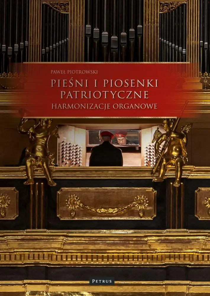 Książka - Pieśni i piosenki patriotyczne. Harmonizacje Organowe