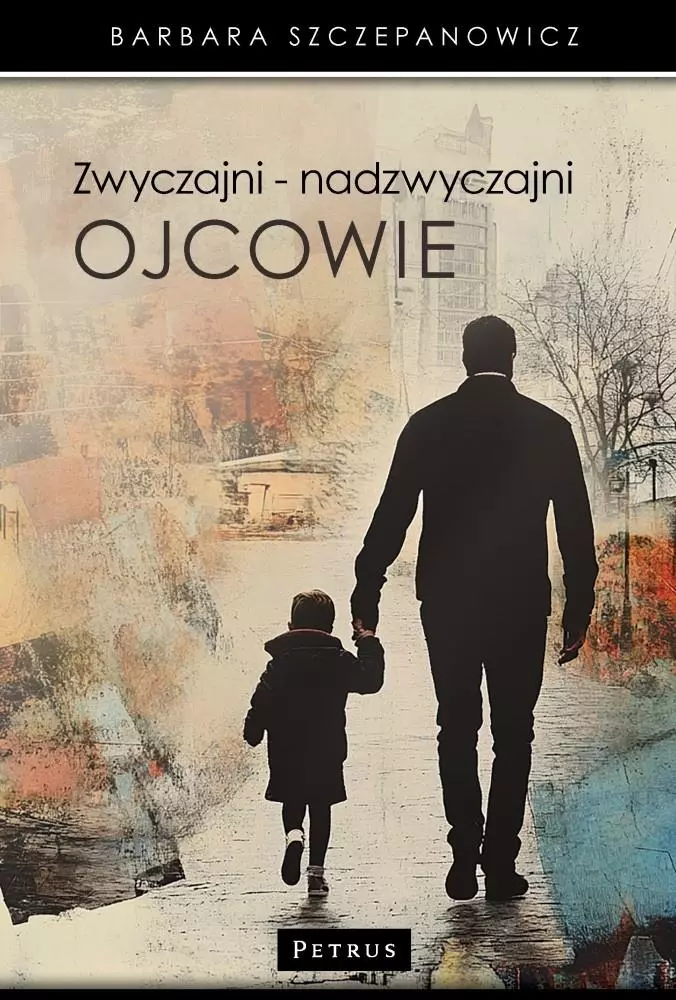 Książka - Zwyczajni - nadzwyczajni ojcowie