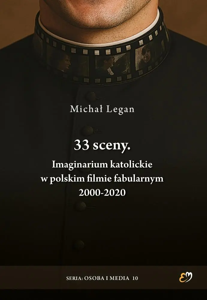 Książka - 33 sceny. Imaginarium katolickie w polskim filmie fabularnym 2000-2020