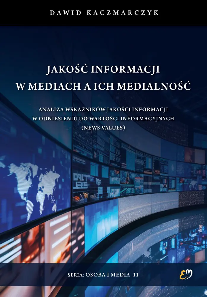 Książka - Jakość informacji w mediach a ich medialność