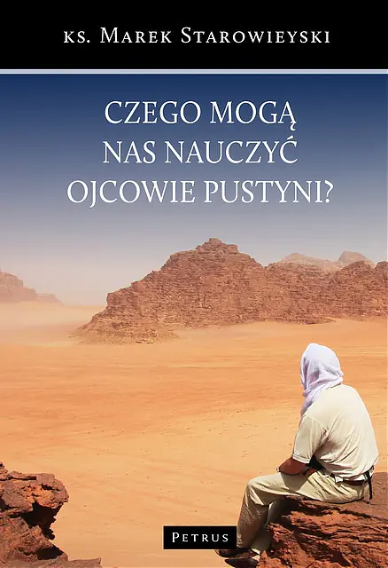 Książka - Czego mogą nas nauczyć Ojcowie Pustyni?