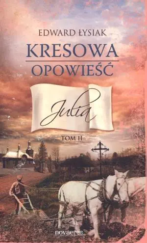 Julia. Kresowa opowieść. Tom 2