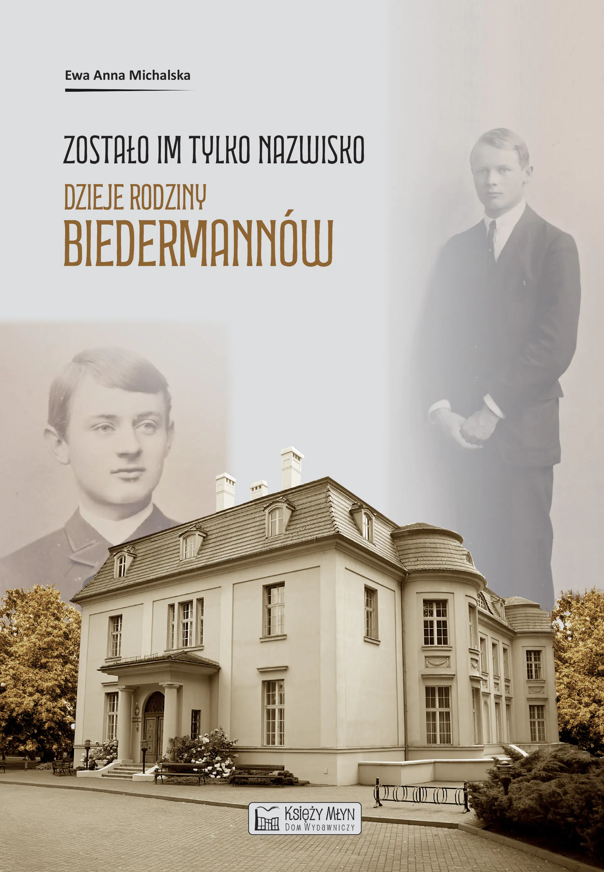 Książka - Zostało im tylko nazwisko. Dzieje rodziny Biedermannów