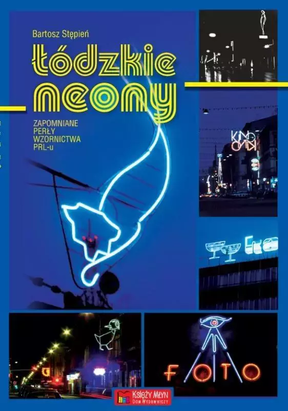 Książka - Łódzkie neony. Zapomniane perły wzornictwa PRL-u