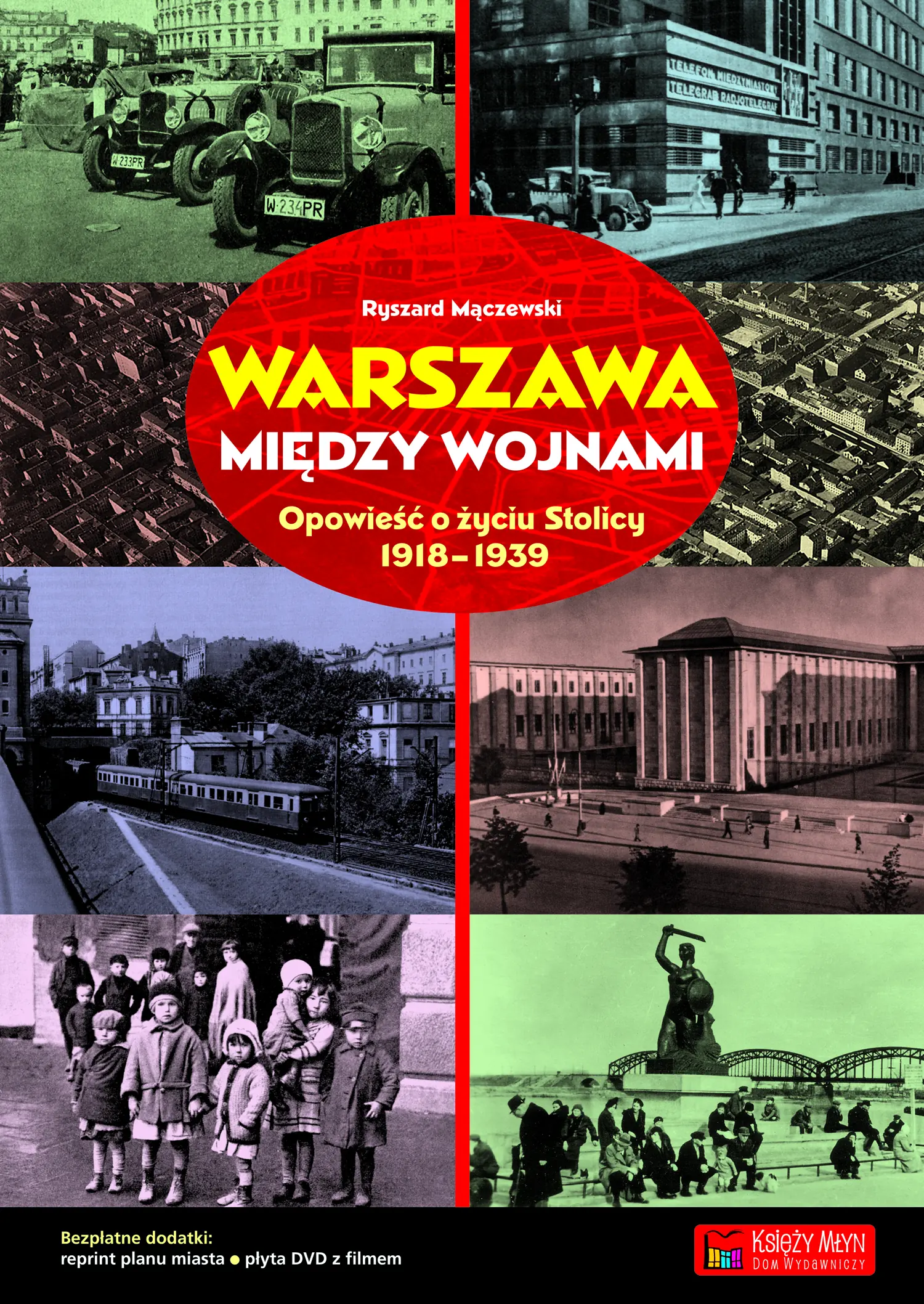 Książka - Warszawa między wojnami. Opowieść o życiu miasta 1918-1939