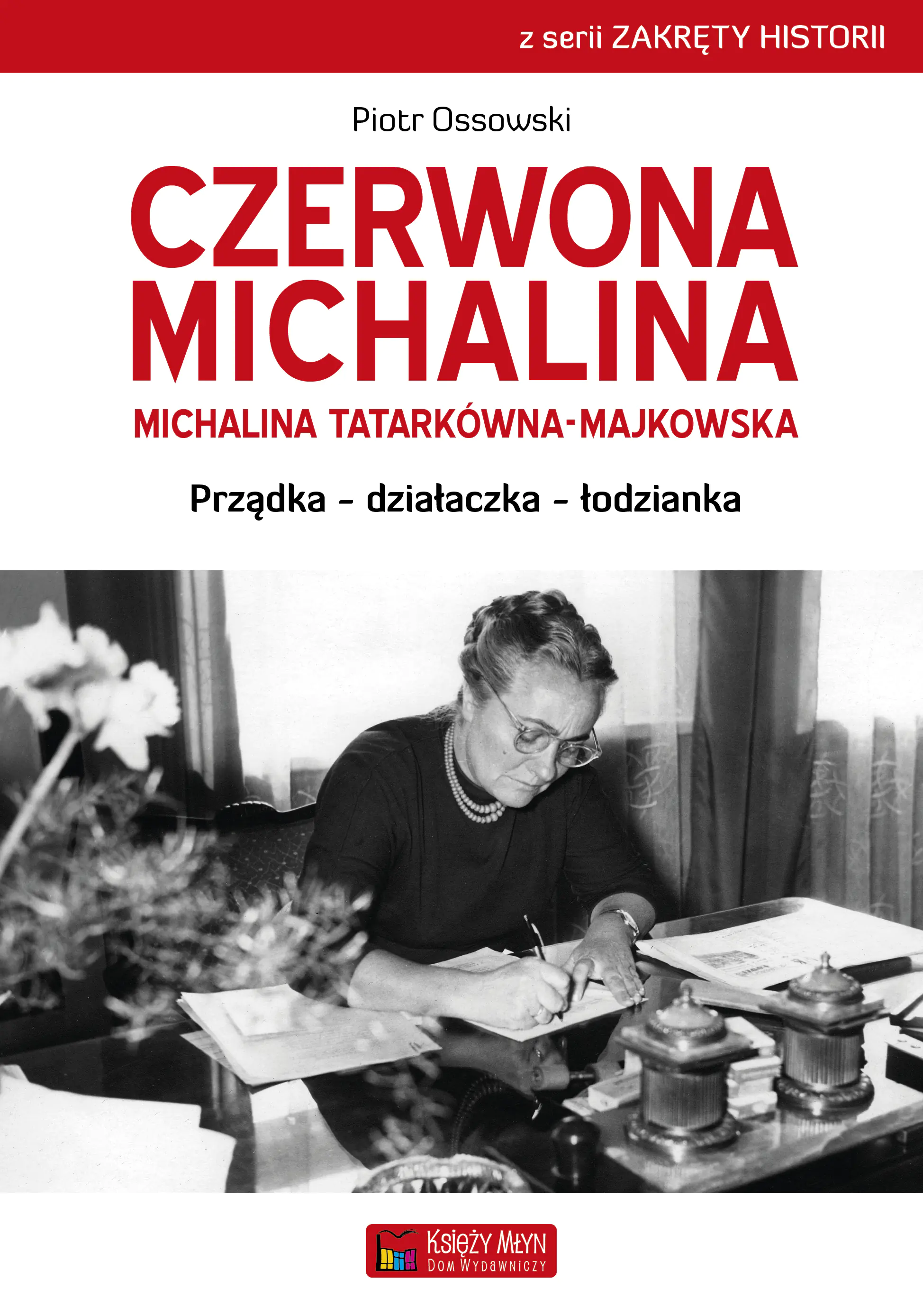 Książka - Czerwona Michalina. Michalina Tatarkówna-Majkowska. Prządka, działaczka, łodzianka