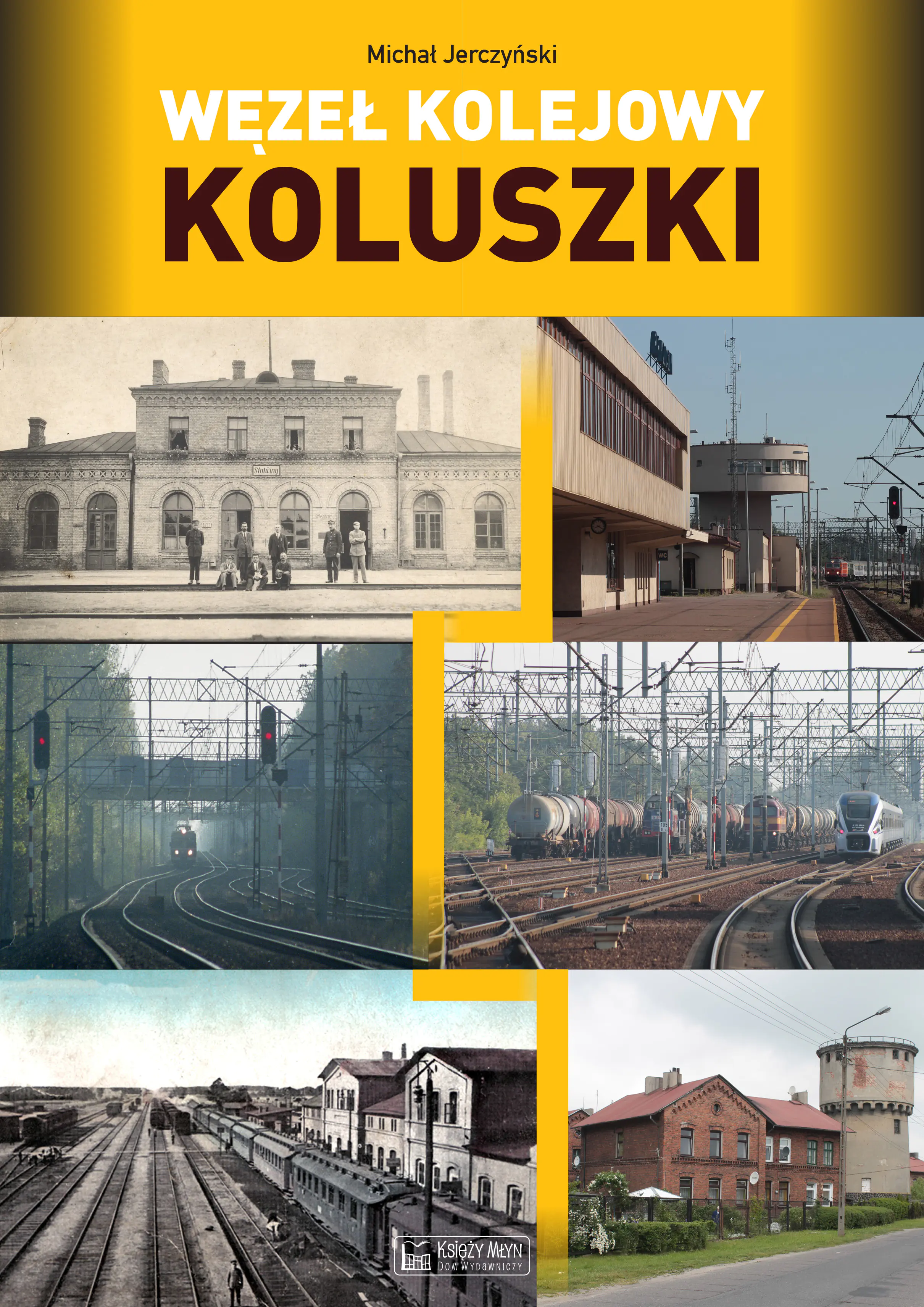 Książka - Węzeł kolejowy Koluszki. Monografie komunikacyjne