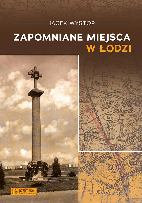 Książka - Zapomniane miejsca w Łodzi