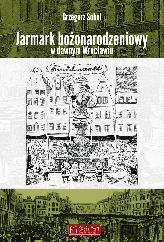 Książka - Jarmark bożonarodzeniowy w dawnym Wrocławiu