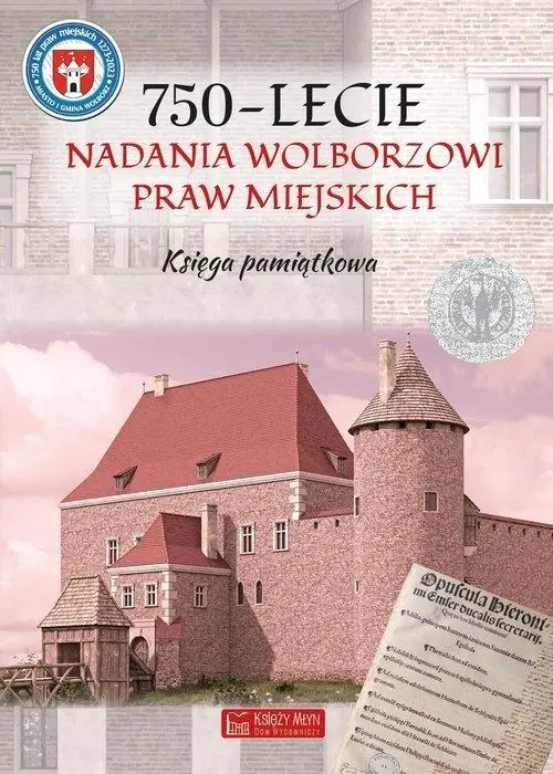 Książka - 750-lecnie nadania Wolborzowi Praw Miejskich