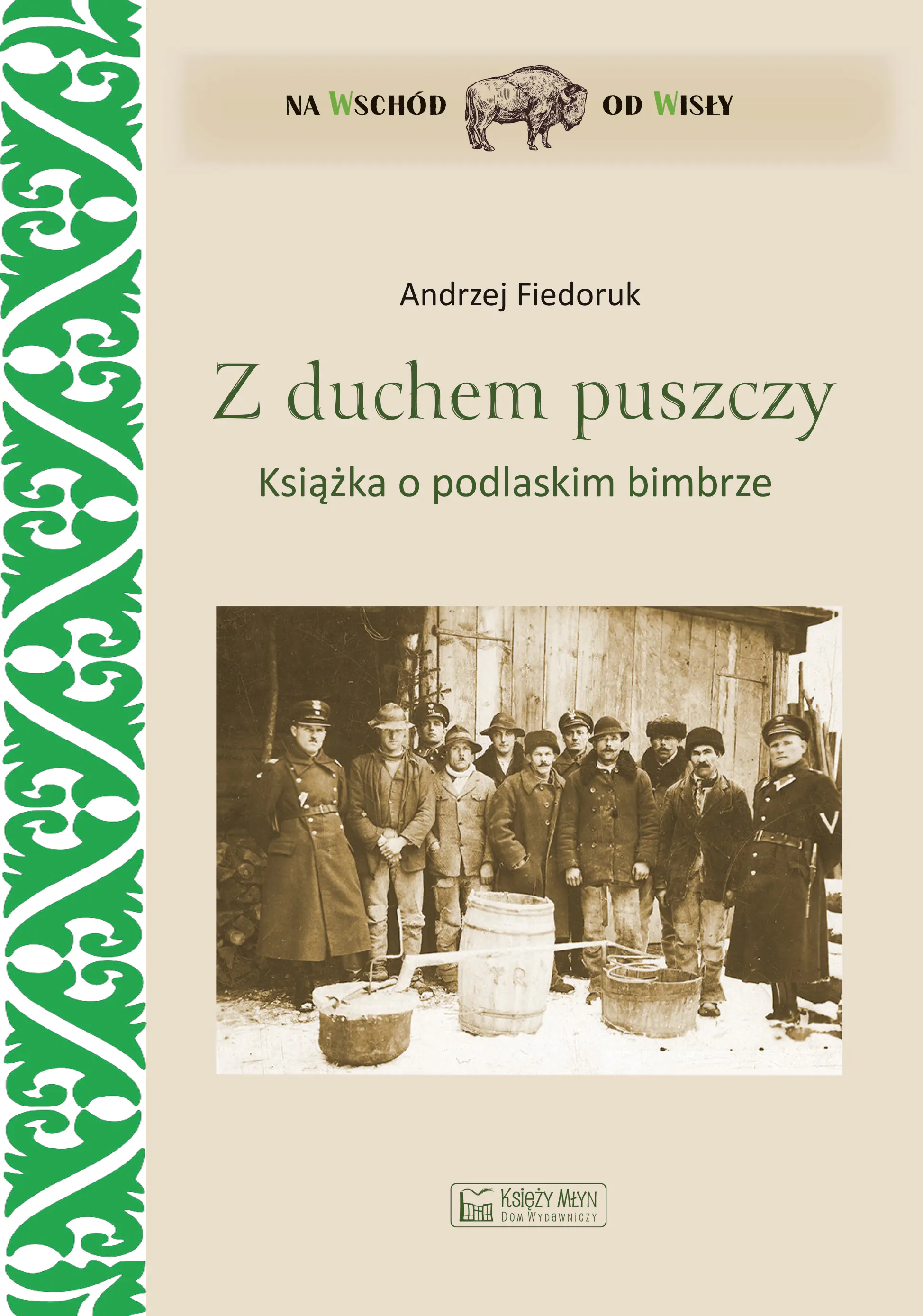Książka - Z duchem puszczy. Książka o podlaskim bimbrze