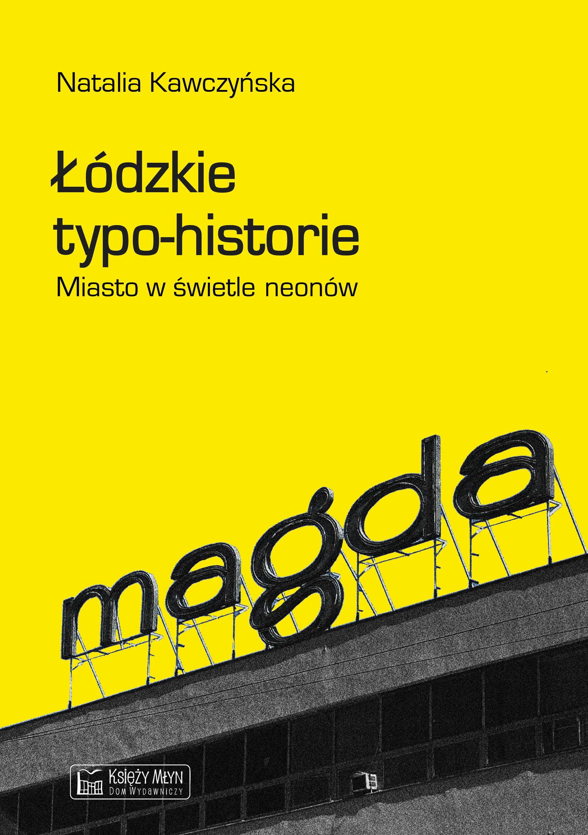 Książka - Łódzkie typo-historie. Miasto w świetle neonów