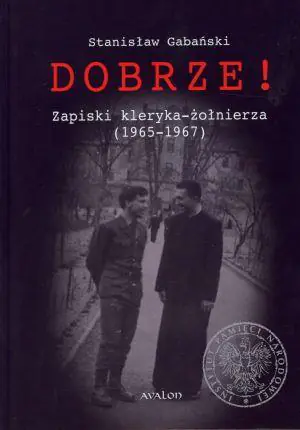Książka - Dobrze! Zapiski kleryka-żołnierza (1965-1967)