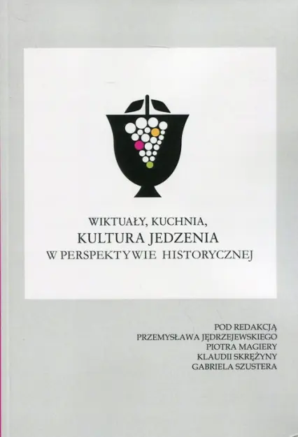 Książka - Wiktuały, kuchnia...w perspektywie historycznej