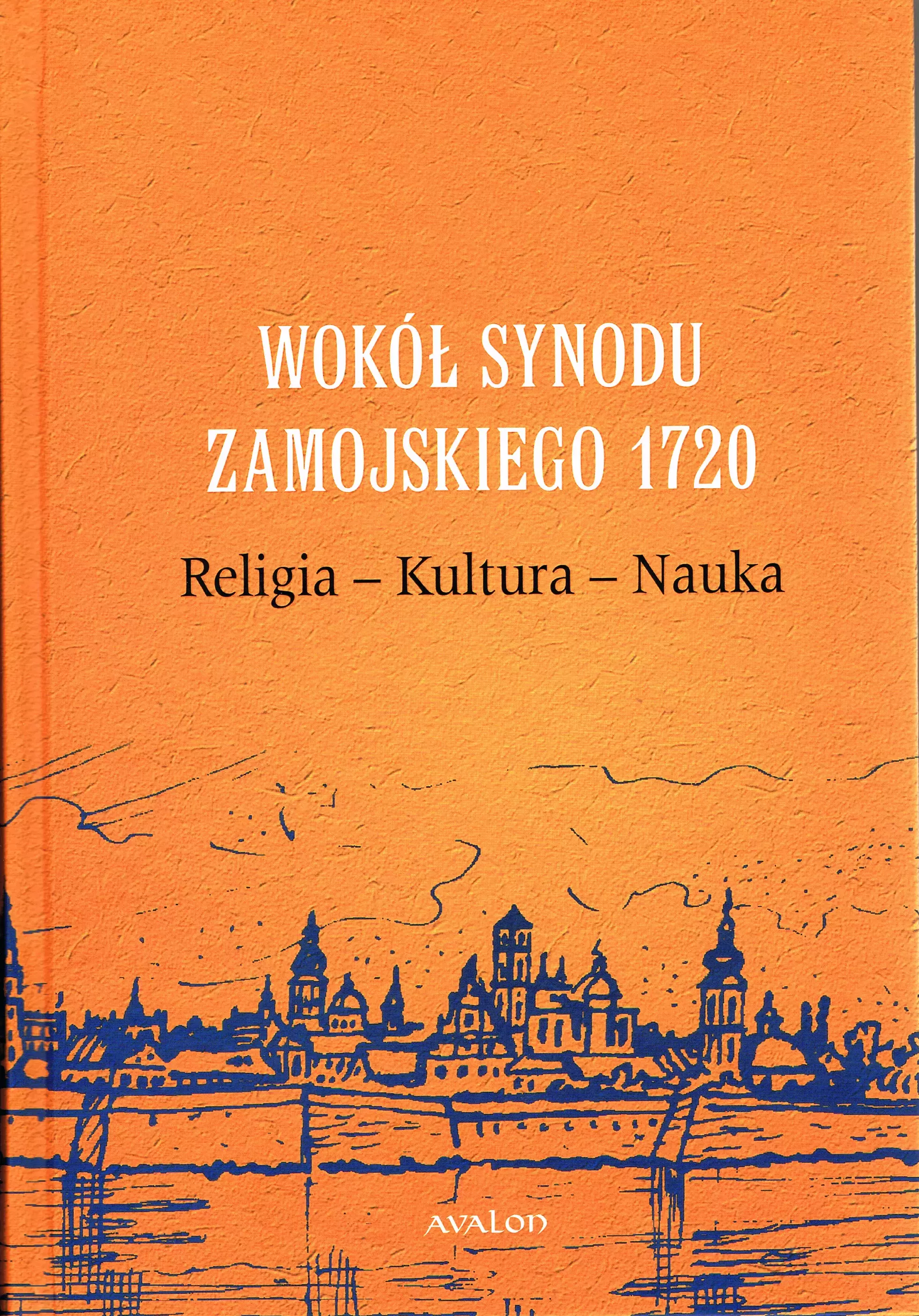 Książka - Wokół Synodu Zamojskiego 1720. Religia-Kultura-Nauka
