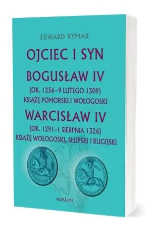 Książka - Ojciec i syn. Bogusław IV, Warcisław IV