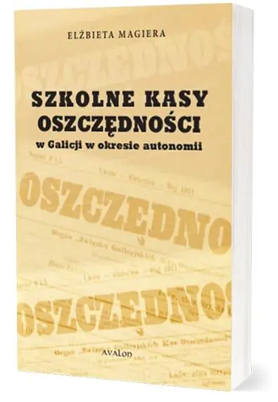 Książka - Szkolne Kasy Oszczędności w Galicji w okresie autonomii