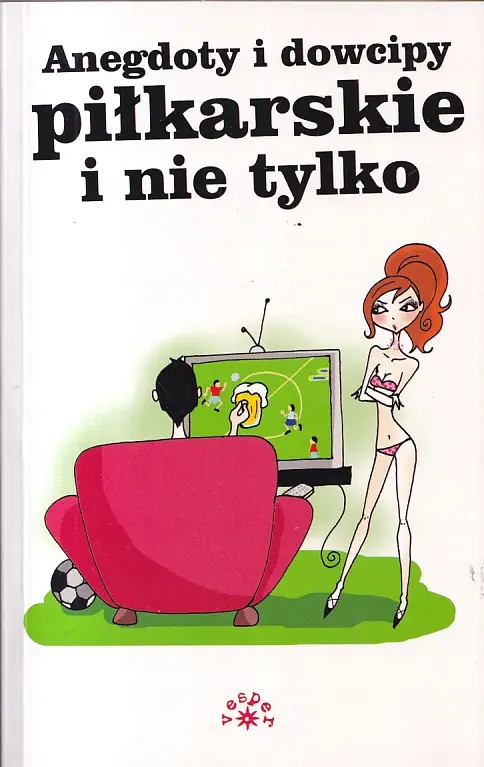 Książka - Anegdoty i dowcipy piłkarskie i nie tylko