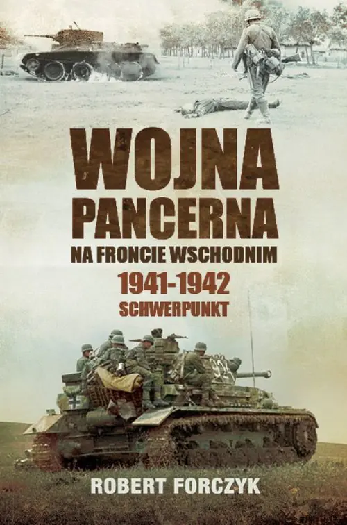 Książka - Wojna pancerna na Froncie Wschodnim 1941-1942. Schwerpunkt