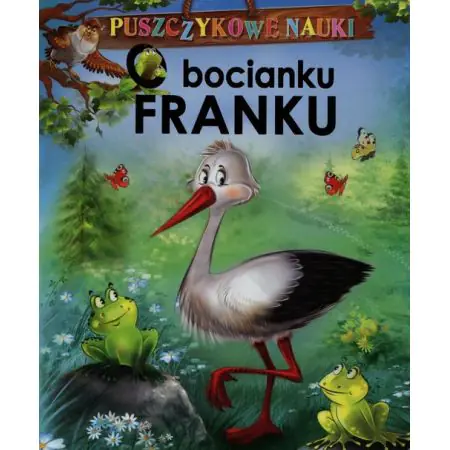 Książka - Puszczykowe nauki. O bocianku Franku