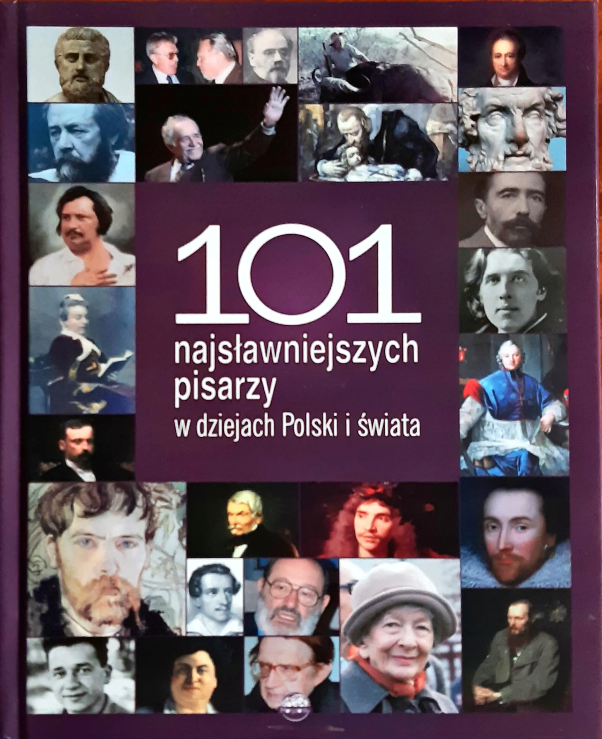 Książka - 101 najsłynniejszych pisarzy w dziejach Polski i świata