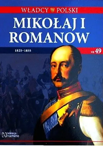 Książka - WŁADCY POLSKI MIKOŁAJ I ROMANOW 1825-1855