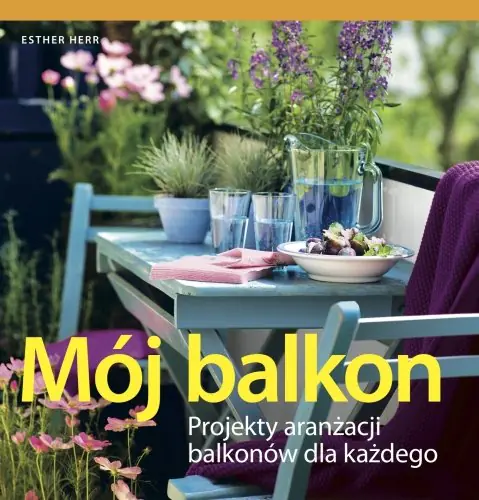 Książka - Mój balkon. Projekty aranżacji balkonów dla każdego