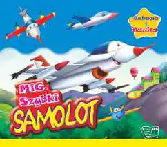 Książka - Mig. Szybki samolot. Zabawa i nauka
