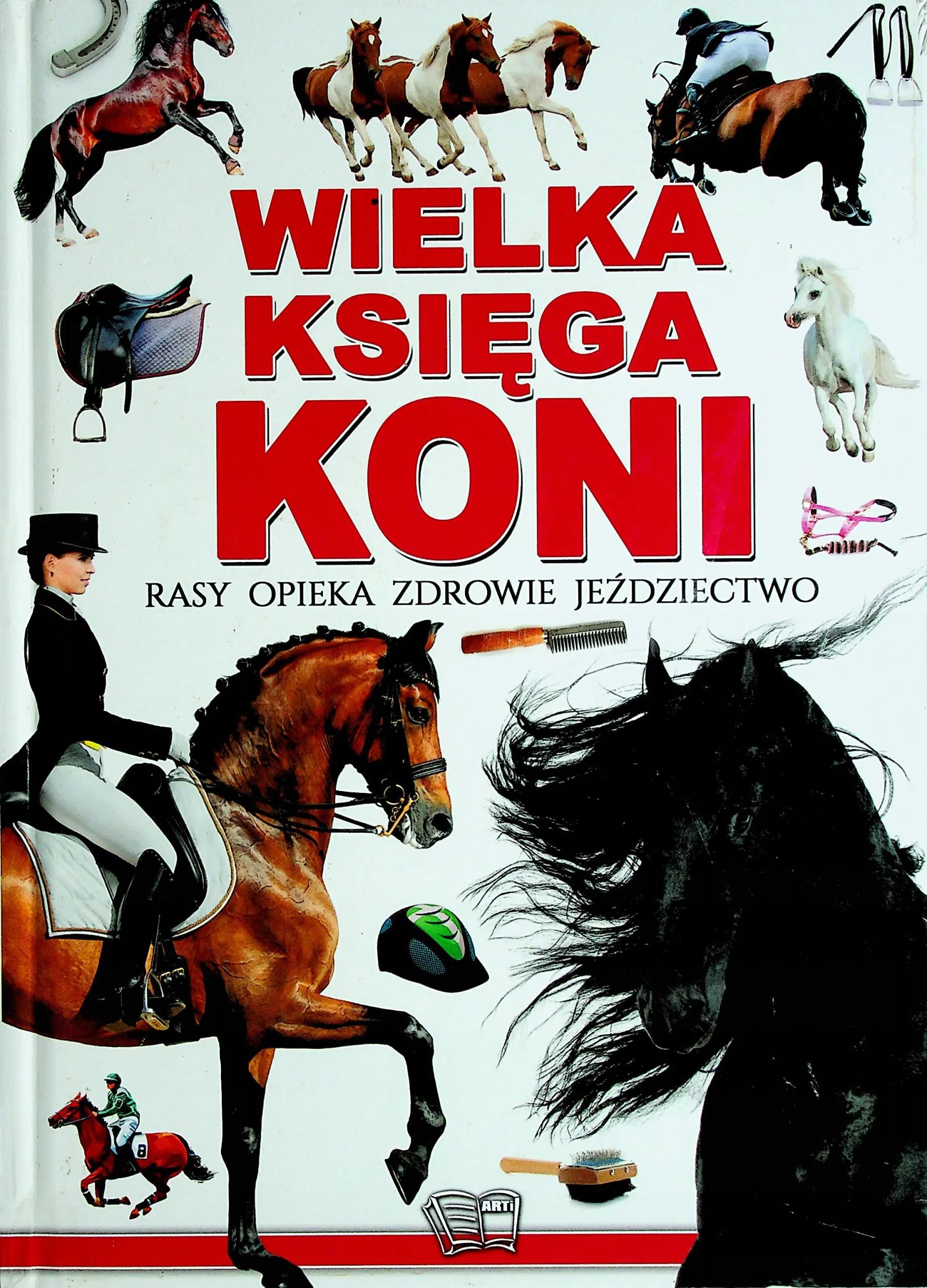 Książka - Wielka Encyklopedia Koni. Wydawnictwo Arti