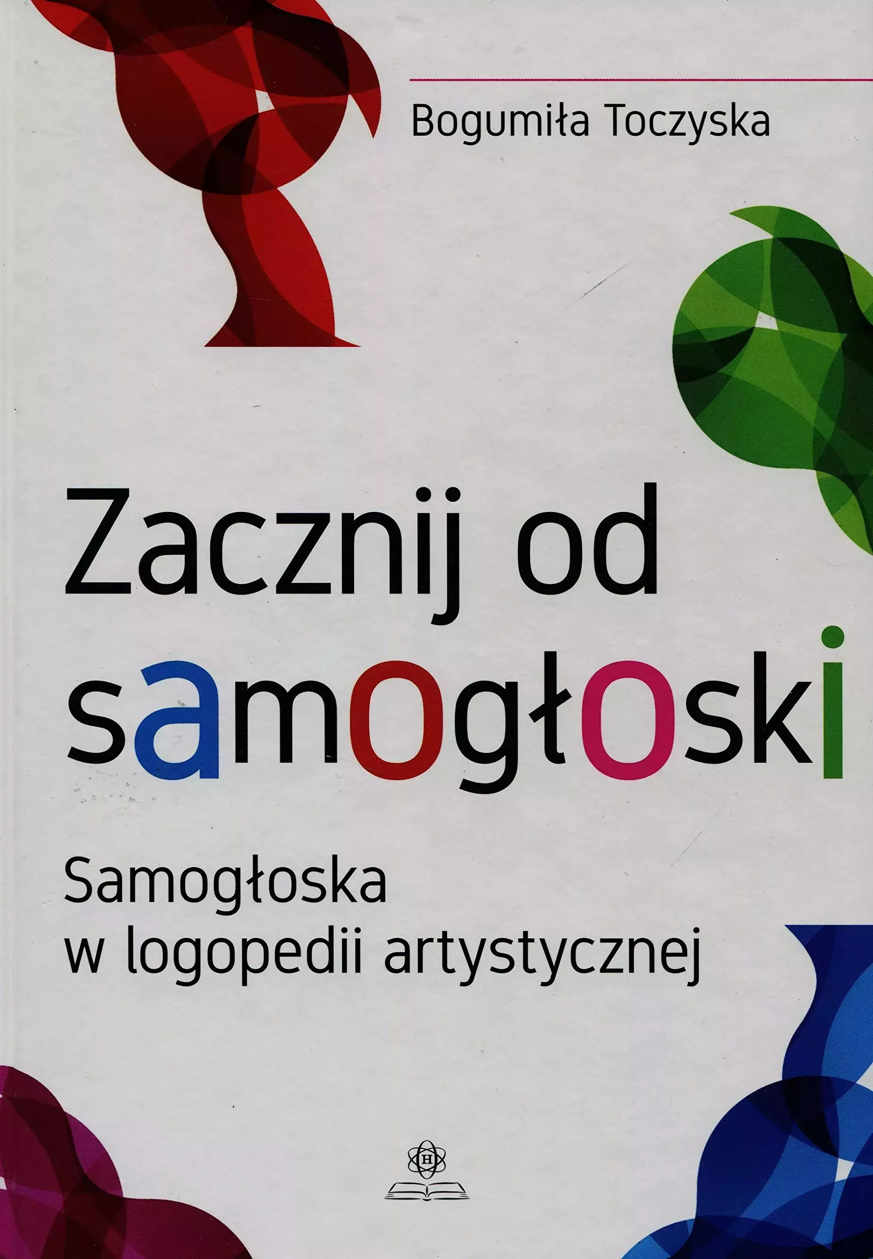 Książka - Zacznij od samogłoski. Samogłoska w logopedii artystycznej