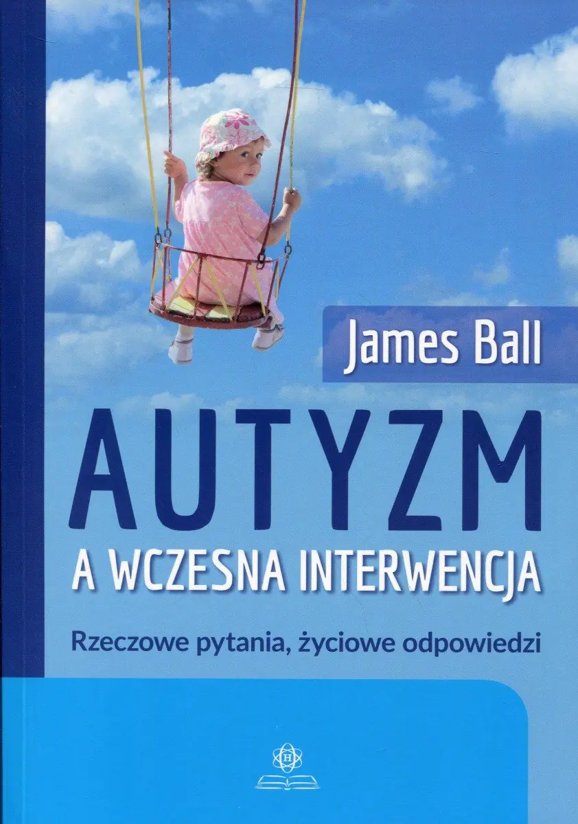 Książka - Autyzm a wczesna interwencja. Rzeczowe pytania, życiowe odpowiedzi