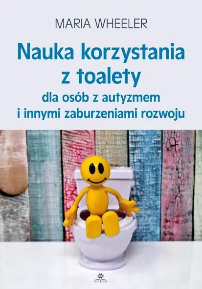 Nauka korzystania z toalety dla osób z autyzmem i innymi zaburzeniami rozwoju