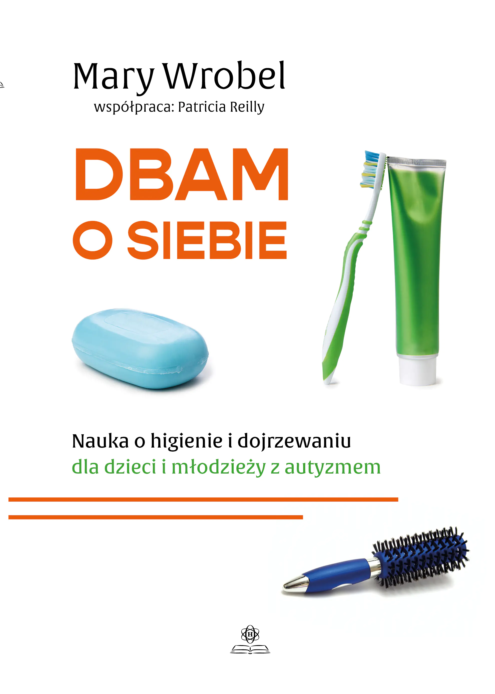 Książka - Dbam o siebie. Nauka o higienie i dojrzewaniu dla dzieci i młodzieży z autyzmem