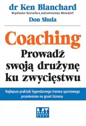 Książka - Coaching. Prowadź swoją drużynę ku zwycięstwu