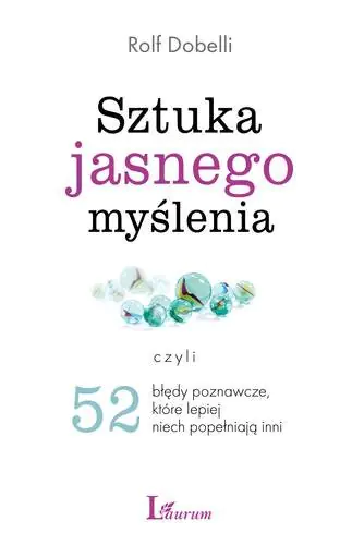 Książka - Sztuka jasnego myślenia