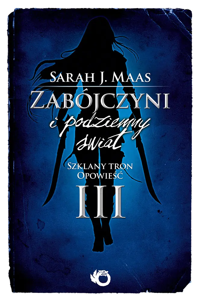 Książka - Szklany tron. Opowieść 3. Zabójczyni i podziemny świat