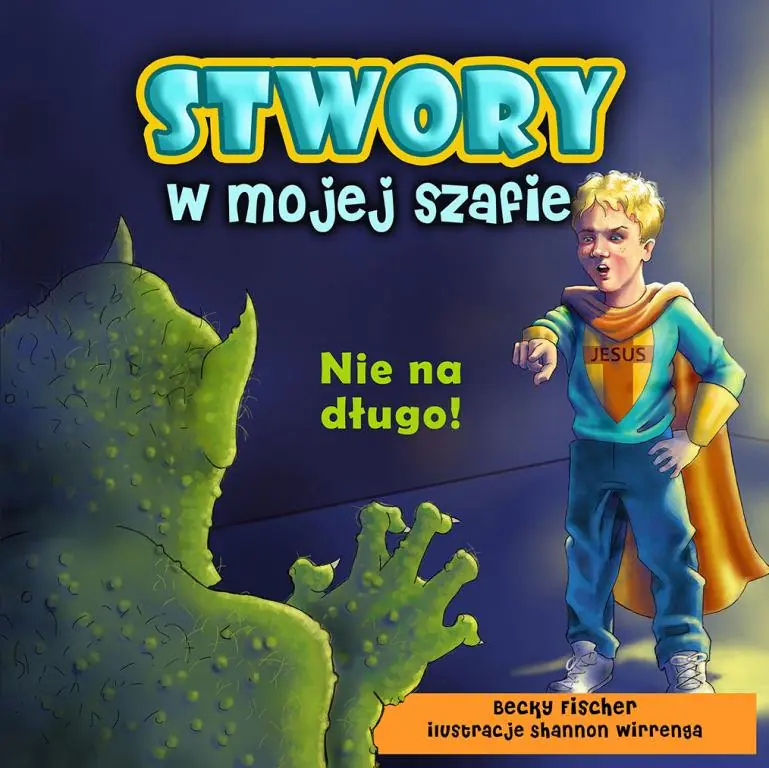 Książka - Stwory w mojej szafie. Nie na długo!