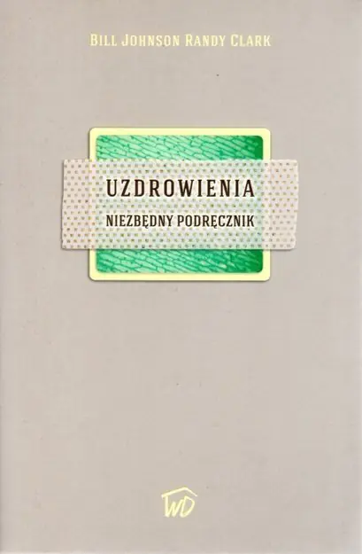 Książka - Uzdrowienia. Niezbędny podręcznik