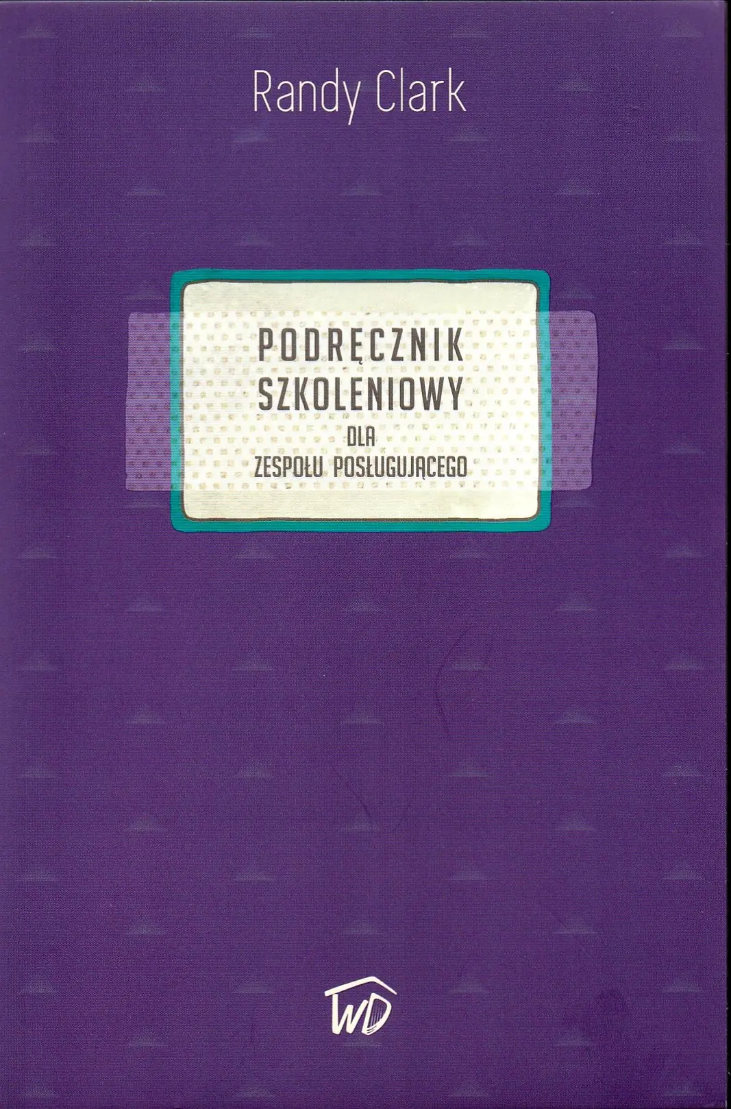 Książka - Podręcznik szkoleniowy dla zespołu posługującego