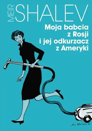Książka - Moja babcia z Rosji i jej odkurzacz z Ameryki