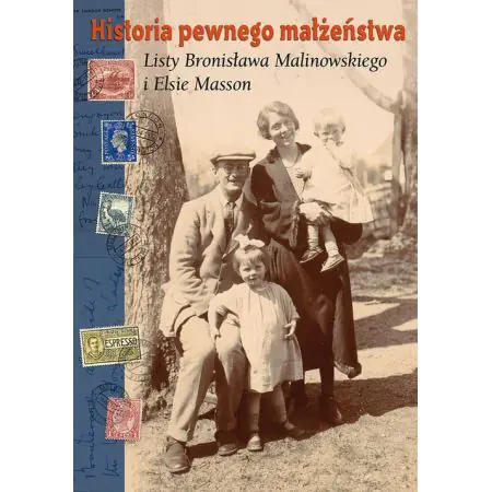 Historia pewnego małżeństwa. Listy Bronisława Malinowskiego