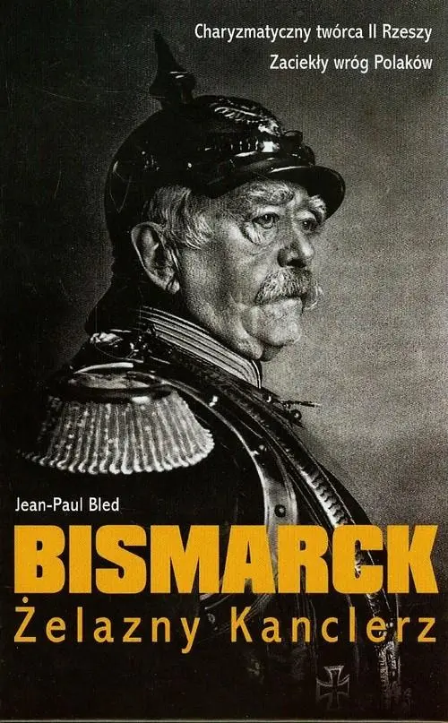 Książka - Bismarck. Żelazny kanclerz